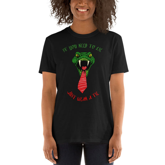 If You Need To Lie, Just Wear A Tie Short-Sleeve Unisex T-Shirt
